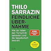 Feindliche Übernahme: Wie der Islam den Fortschritt behindert und die Gesellschaft bedroht