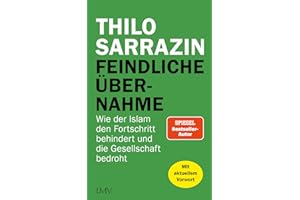 Feindliche Übernahme: Wie der Islam den Fortschritt behindert und die Gesellschaft bedroht
