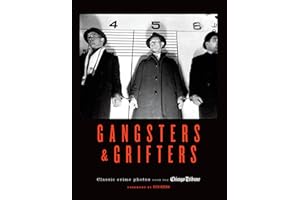 Gangsters & Grifters: Classic Crime Photos from the Chicago Tribune