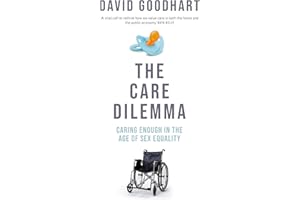 The Care Dilemma: Caring Enough in the Age of Sex Equality
