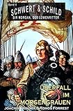 Image de Schwert und Schild – Sir Morgan, der Löwenritter Band 4: Überfall im Morgengrauen