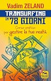 Transurfing in 78 giorni. Corso pratico per gestire la tua realtà
