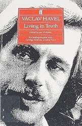 Vaclav Havel: or Living in Truth