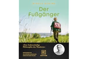 Der Fußgänger: Eine bodenständige Philosophie des Wanderns - Meine Essenz zum 300-jährigen Jubiläum des Gräfe und Unzer Verlags (Edition Humor)
