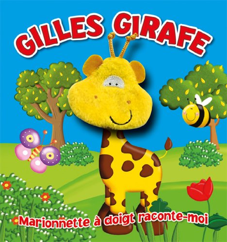 Gilles girafe : L'aventure d'une marionnette à doigt