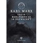 Louis Bonaparte&rsquo;ın 18 Brumaire&rsquo;i: Marksist Klasikler Dizisi