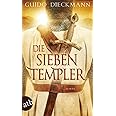 Die sieben Templer: Historischer Roman (Die Templer-Saga, Band 1