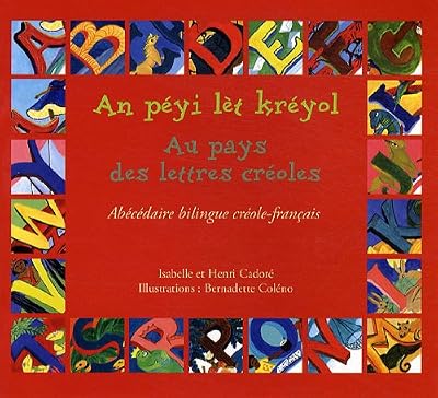 Au pays des lettres créoles : Abécédaire bilingue créole-français