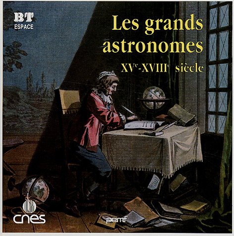 couverture de : grands astronomes XV - XVII siècle