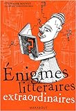 Enigmes littéraires extraordinaires