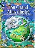 Mon grand atlas illustré