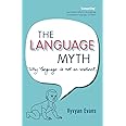 The Language Myth: Why Language Is Not An Instinct