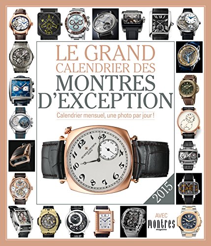 Le grand Calendrier des montres d'exception 2015 Le grand Calendrier des montres d'exception 2015