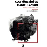 Algı Y&ouml;netimi ve Manip&uuml;lasyon: Kanmanın ve Kandırmanın Psikolojisi
