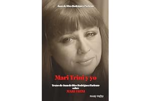 MARI TRINI Y YO: Entrevistas, artículos y confesiones con la poeta y cantautora (Momentos Mari Trini)