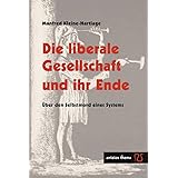 Die liberale Gesellschaft und ihr Ende: Über den Selbstmord eines Systems