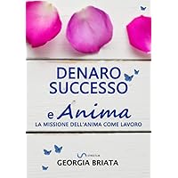 Denaro, successo e Anima: La missione dell'anima come lavoro