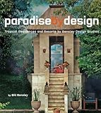 Image de Paradise by Design: Tropical Residences and Resorts by Bensley Design Studios