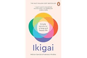 Ikigai: Simple Secrets to a Long and Happy Life