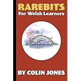 Rarebits for Welsh Learners: A Miscellany for Adults Learning Welsh