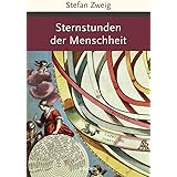 Sternstunden der Menschheit (Große Klassiker zum kleinen Preis, Band 182)