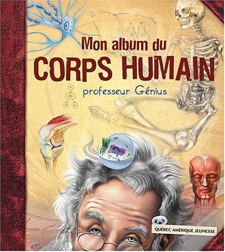 couverture de : Mon album du corps humain - professeur G&eacute;nius