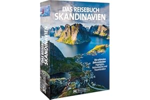 Das Reisebuch Skandinavien: Die schönsten Ziele entdecken – Highlights, Nationalparks und Traumstraßen