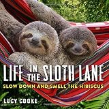 Life in the Sloth Lane