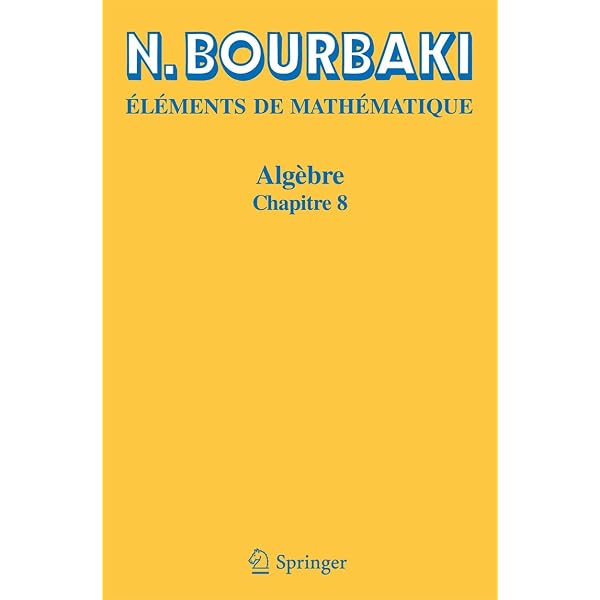 N. Bourbaki Éléments de Mathématique IX Algèbre: Chapitre 9 (Elements De Mathematique) eBook : Bourbaki, N