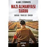 Nazi Almanyası Tarihi: Doğuşu &ndash; Y&uuml;kselişi &ndash; &Ccedil;&ouml;k&uuml;ş&uuml;