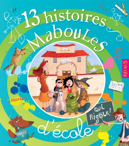 Treize histoires maboules d'école