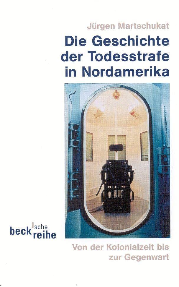 Die Geschichte der Todesstrafe in Nordamerika. Von der Kolonialzeit bis ...