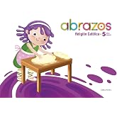 Proyecto Abrazos - 5 a&ntilde;os : Religi&oacute;n Cat&oacute;lica (INFANTIL)
