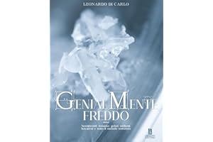 Genialmente freddo. Semifreddi, mousse, gelati, sorbetti, bavaresi e tutto il mondo sottozero