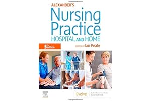Alexander's Nursing Practice: Hospital and Home