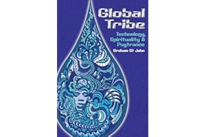 Global Tribe: Technology, Spirituality and Psytrance