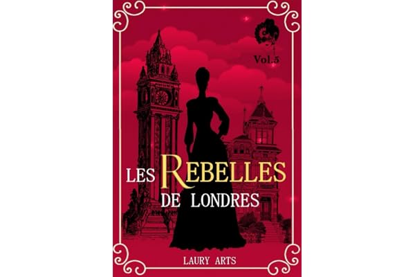 Les Rebelles de Londres Vol.5: Romance historique régence I Roman historique I Romance historique adultes I Romance époque victorienne I Roman regency I Saga regency en français