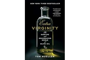Extra Virginity: The Sublime and Scandalous World of Olive Oil