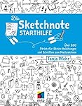 Die Sketchnote Starthilfe: Über 200 Strich-für-Strich-Anleitungen und Schriften zum Nachzeichnen (mitp Professional)