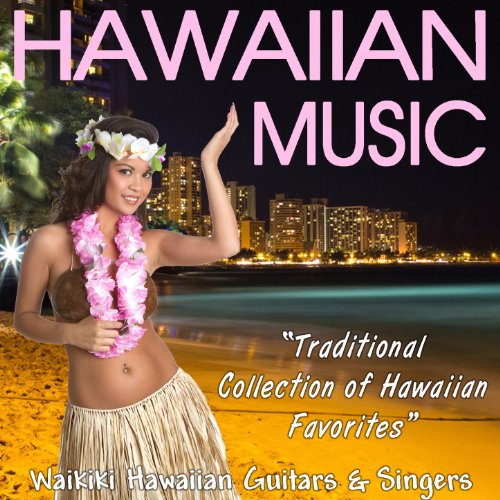 Hawaiian Music Traditional Collection of Hawaiian Favorites by