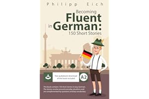 Becoming fluent in German: 150 Short Stories