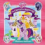 My Little Pony: The Castles of Equestria: An Enchanted My Little Pony Pop-Up Book My Little Pony: The Castles of Equestria: An Enchanted My Little Pony Pop-Up Book