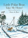 Little Polar Bear, Take Me Home by Hans de Beer