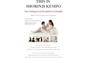 This is Shorinji Kempo: Truly valuing love is the epitome of strength: Volume 1