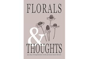 Florals & Thoughts: 365 Days of Inspirational Words & Hand Drawn Flowers