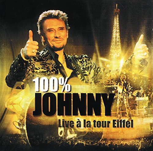 couverture de : 100% Johnny Live &agrave; la tour Eiffel