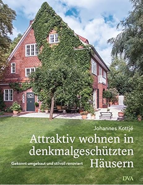 Attraktiv Wohnen In Denkmalgeschutzten Hausern Gekonnt Umgebaut Und Stilvoll Renoviert Amazon De Kottje Johannes Bucher