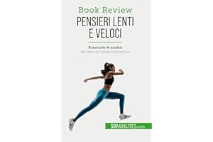 Pensieri lenti e veloci: Un libro sulle fallacie che possono compromettere il processo decisionale umano (Book Review)
