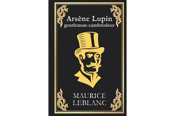Arsène Lupin gentleman cambrioleur: édition collector intégrale