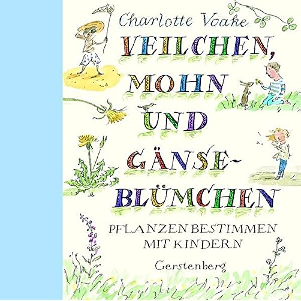 Veilchen Mohn Und Ganseblumchen Pflanzen Bestimmen Mit Kindern Amazon De Charlotte Voake Margot Wilhelmi Bucher